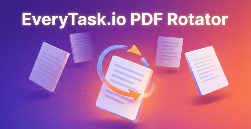 Why EveryTask's PDF Rotator Is the Best Free Tool in 2026